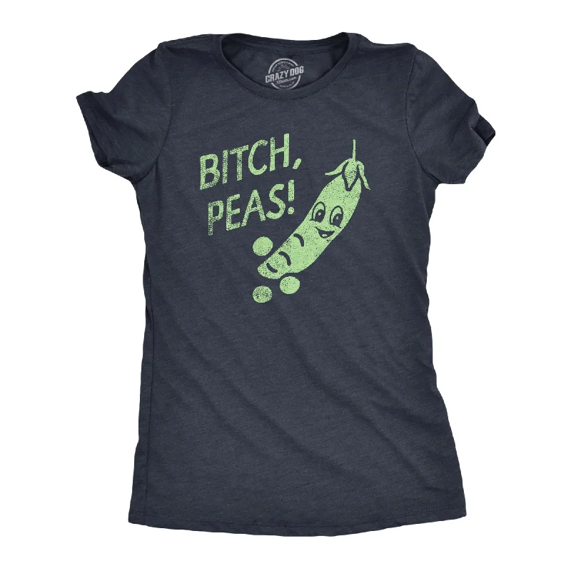 women’s trendy weekend outfits-Womens Bitch Peas T Shirt Funny Please Pea Plant Offensive Joke Tee For Ladies