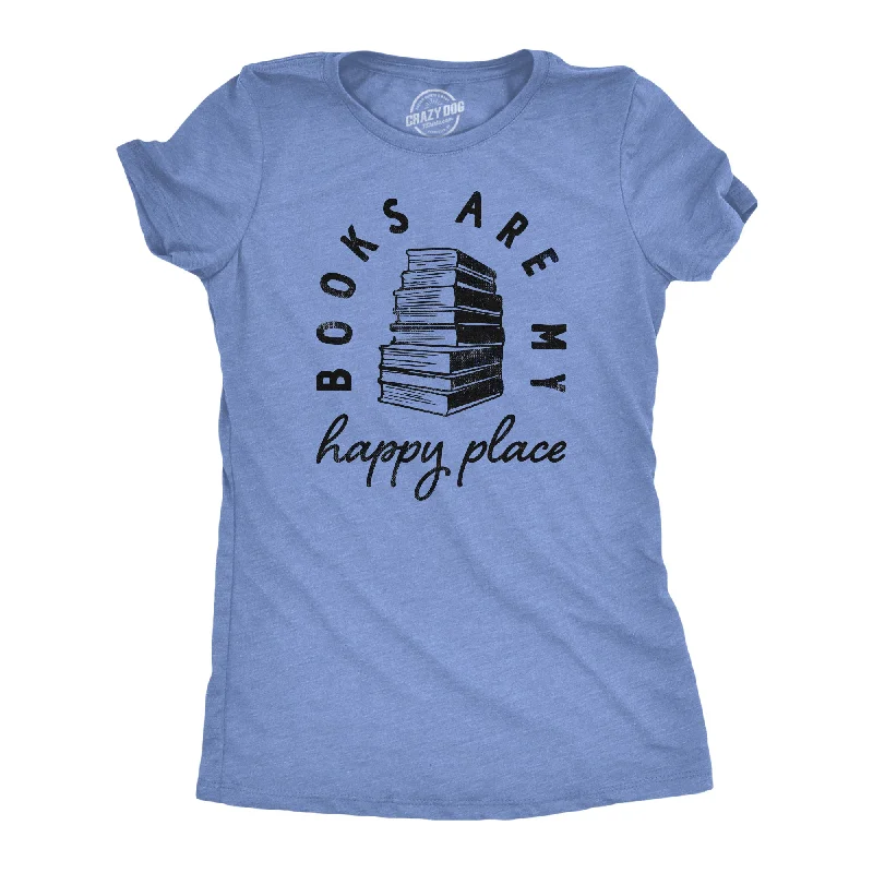 women’s smart workwear dresses-Womens Books Are My Happy Place T Shirt Funny Book Worm Reading Lovers Tee For Ladies