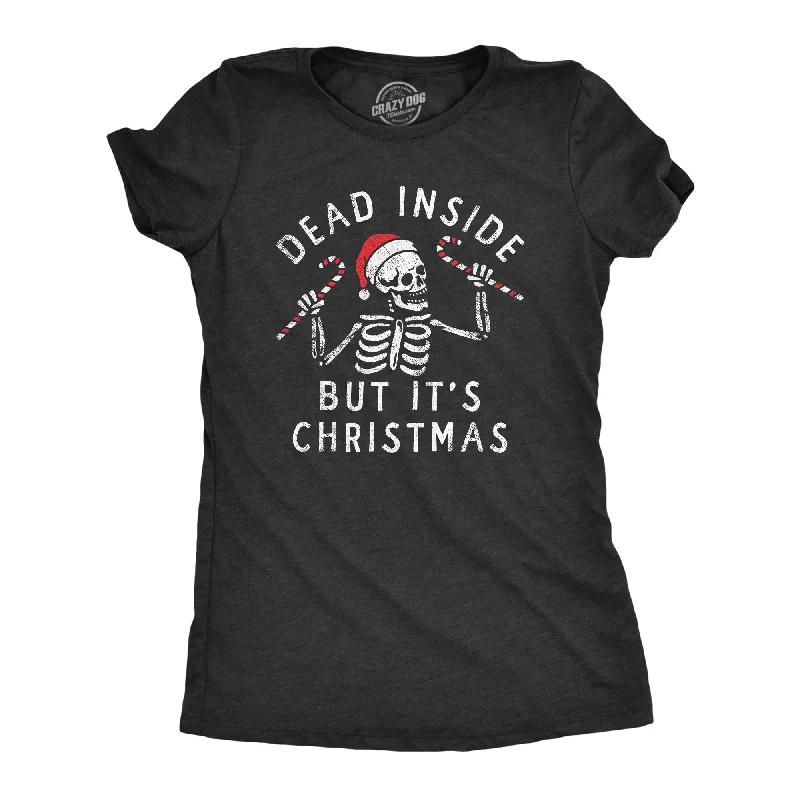 women’s cozy activewear dresses-Womens Dead Inside But Its Christmas T Shirt Funny Depressed Xmas Skeleton Joke Tee For Ladies