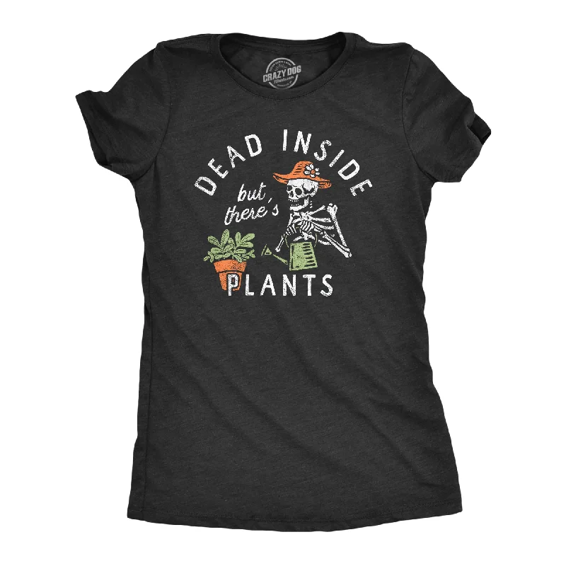 women’s comfortable office dresses-Womens Dead Inside But Theres Plants T Shirt Funny Sad Skeleton House Plant Lovers Tee For Ladies