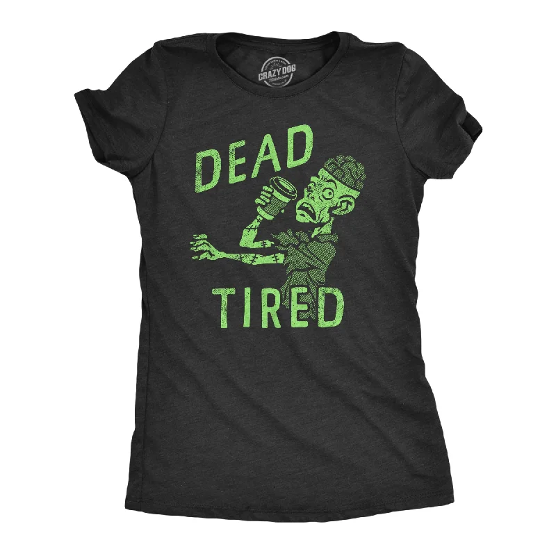 women’s cozy fall tops-Womens Dead Tired T Shirt Funny Exhausted Zombie Coffee Drinking Lovers Tee For Ladies