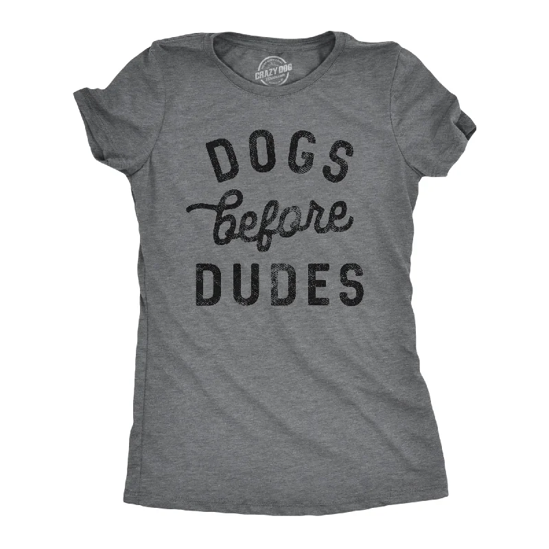 women’s trendy velvet skirts-Womens Dogs Before Dudes T Shirt Funny Puppy Pet Lovers Joke Tee For Ladies