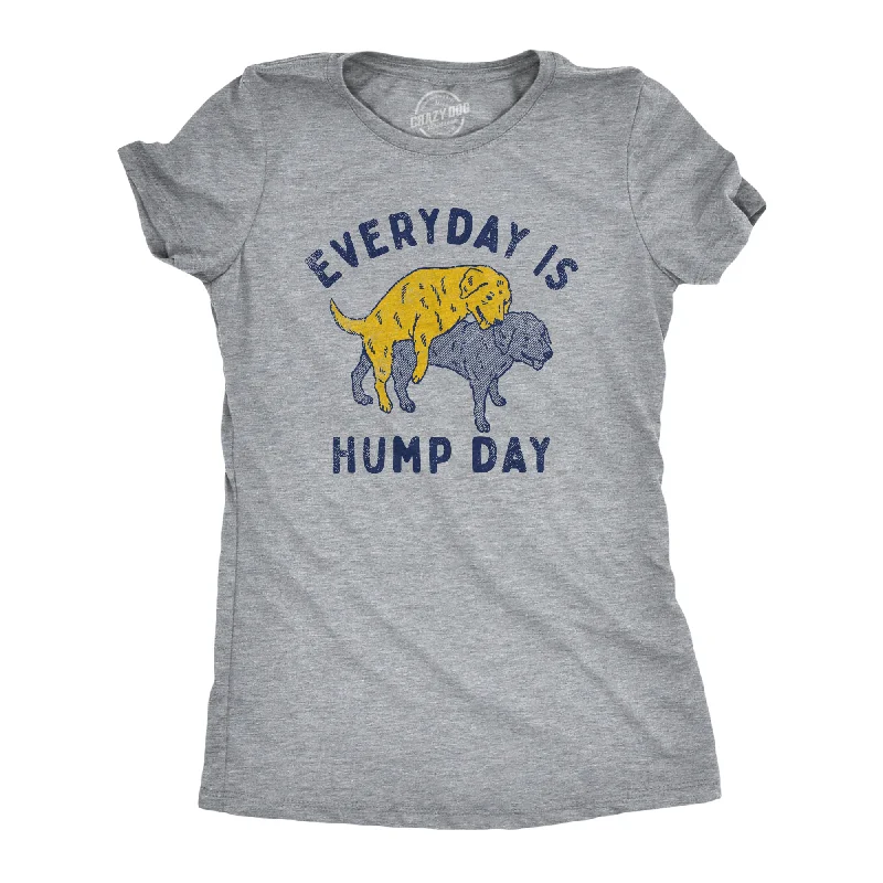 women’s elegant lace skirts-Womens Everyday Is Hump Day T Shirt Funny Humping Dogs Joke Tee For Ladies