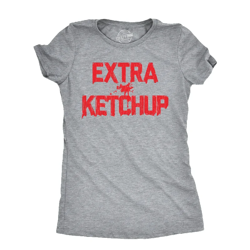 women’s comfortable work skirts-Womens Extra Ketchup T Shirt Funny Tomato Condiment Lovers Tee For Ladies