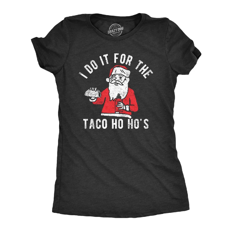 women’s chic knit dresses-Womens I Do It For The Taco Ho Hos T Shirt Funny Xmas Santa Mexican Food Lovers Tee For Ladies